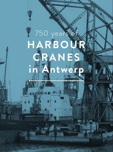 750 jaar havenkranen in Antwerpen